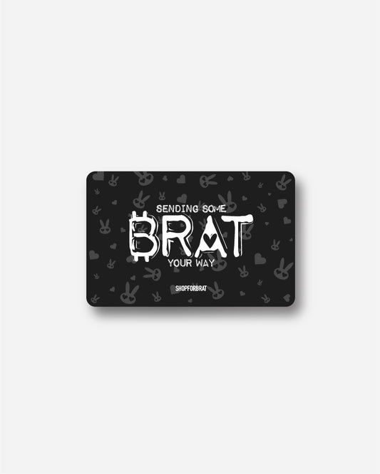 Gift Card: Send some BRAT